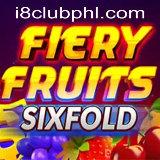 Discover the Excitement of FieryFruitsSixFold with i8club